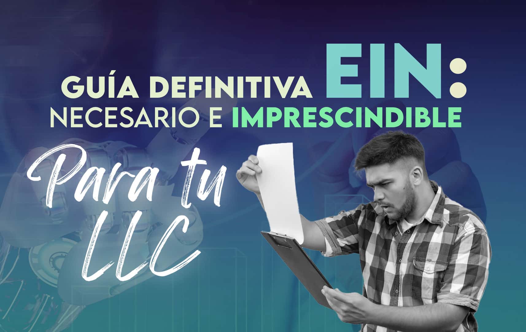 Solicitud de EIN para tu LLC: Guía definitiva